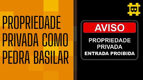 A propriedade privada como pedra fundamental para definir liberdade - [CORTE]