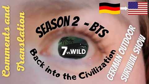 7 vs Wild | Season 2 | Behind the Scenes | Back into the Civilization | Comments and Translation