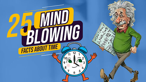 25 Mind Blowing Facts About Time