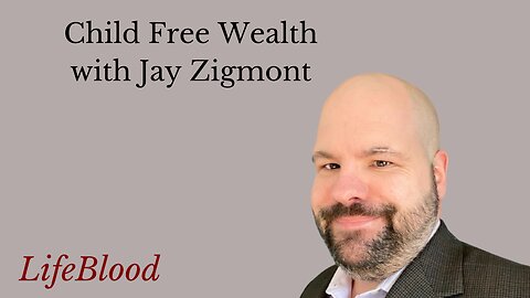 Child Free Wealth with Jay Zigmont