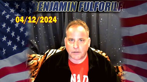 Benjamin Fulford Full Report Update April 12, 2024 - Benjamin Fulford Q&A Video