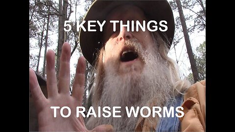 5 KEYS TO RAISING WORMS