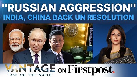 India, China Rethinking Their Neutrality On Ukraine? | Vantage with Palki Sharma