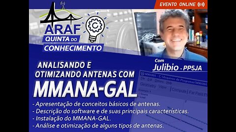 #ARAF - MMANA-GAL - Analisando e Otimizando Antenas _ Quinta do Conhecimento #PP5JA(720p)