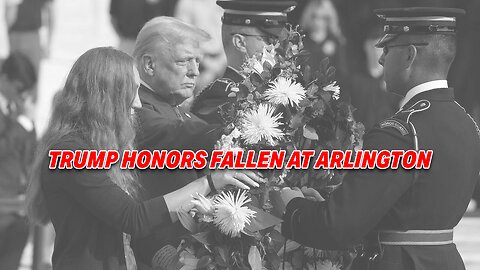 TRUMP HONORS FALLEN AT ARLINGTON: SPENDS HOURS WITH FAMILIES, BIDEN & HARRIS NO-SHOWS