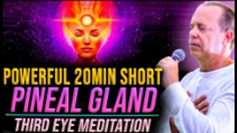 20 Min - Powerful Pineal Gland Meditation for Third Eye Awakening - Dr. Joe Dispenza