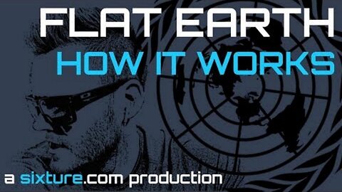 Flat Earth - How it Works Simply Put