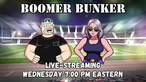 Boomer Bunker Livestream | Episode 255