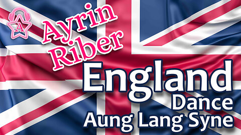 Ayrin Riber England Dance Aung Lang Syne