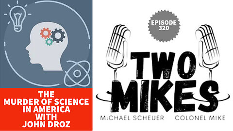 The Murder of Science in America with John Droz