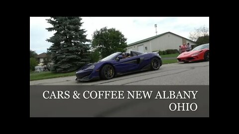 EXOTIC SUPER CARS COLUMBUS CARS & COFFEE NEW ALBANY OHIO 2021 PART 2