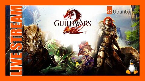 Guild Wars 2 LIVE Stream on Ubuntu Linux 22.04 #1