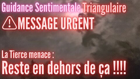 ⚠️ #Triangulaire ⚠️ URGENT ! RESTE EN DEHORS DE CA ! - #GuidanceTriangulaire