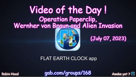 Flat Earth Clock app - Video of the Day (7/07/2023)