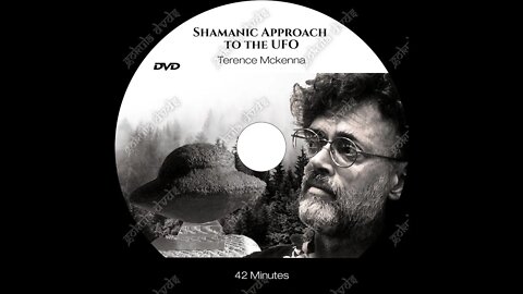 Terence Mckenna Shamanic Approach to the UFO