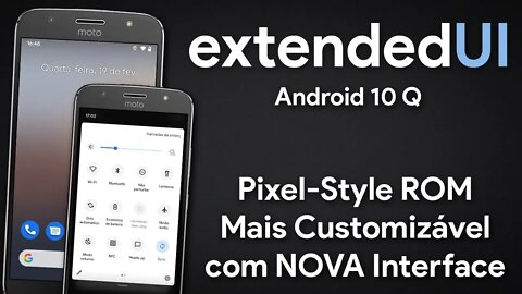 extendedUI v1.0.2 | Android 10.0 Q | NOVA INTERFACE DE USUÁRIO, NOVO VISUAL INCRÍVEL!