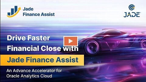 Drive Faster Financial Close with Jade Finance Assist