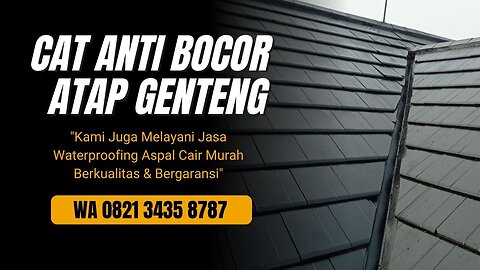 CAT ANTI BOCOR UNTUK ATAP GENTENG YANG PALING BAGUS SAAT INI #CATANTIBOCOR