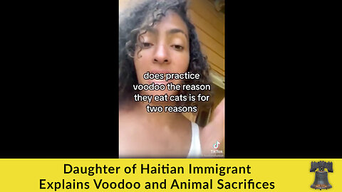 Daughter of Haitian Immigrant Explains Voodoo and Animal Sacrifices