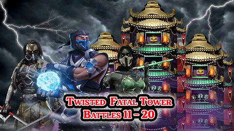 MK Mobile. Twisted Fatal Tower - [ Battles 11 - 20 ]