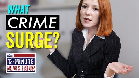 What Crime Surge? Jen Psaki Laughs Off Rising Crime, Biden Criticism | Bobby Eberle Ep. 454