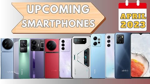 Unveiling the Best Upcoming Smartphones Launches ⚡ April 2023 🔥🔥