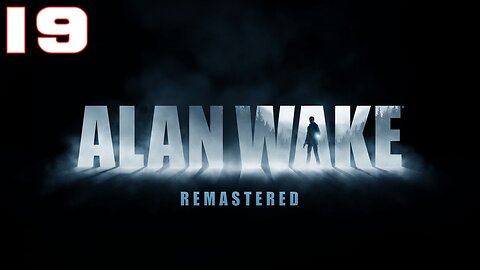 Alan Wake Remastered Part 19