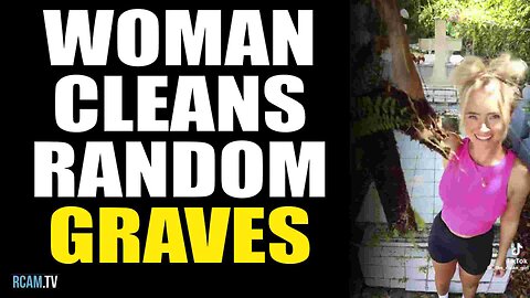 This woman cleans random graves.