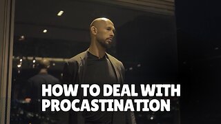 How To Deal With Procastination- Andrew Tate