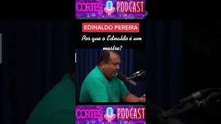 EDNALDO PEREIRA FALANDO PORQUE É UM MESTRE! #CortesPodcastTop #shorts