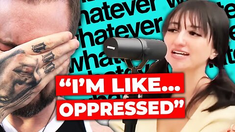 The DUMBEST Girl On The Internet Claims ALL Women Are OPPRESSED @whatever