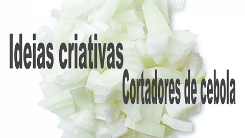 Ideias criativas Cortadores de Cebolas