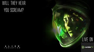 Will They Hear You Scream? ( Alien Isolation Hard Playthrough)