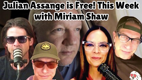 Julian Assange is Free This Week with Miriam Shaw | June 26 2024