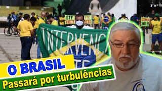 O Brasil vai passar por uma turbulência muito grande