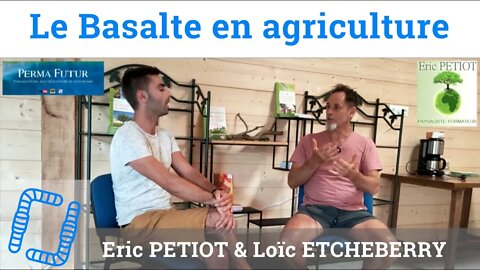 Le BASALTE en agriculture, par Éric Petiot & Loïc Etcheberry