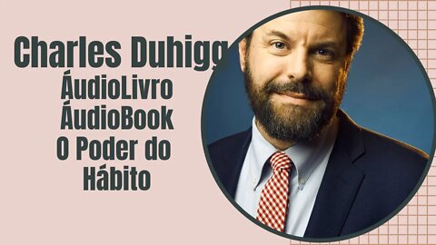 🗣📖AUDIOBOOK O Poder Do Hábito Charles Duhigg Completo áudio livro