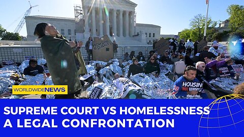 Supreme Court vs Homelessness: A Legal Confrontation