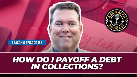 How do I payoff a debt in collections? | Ask Ralph Podcast