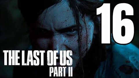 The Last of Us 2: Part 16 -