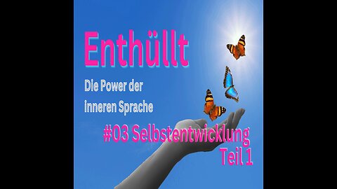 #03 Selbstentwicklung Teil1 - Enthüllt! Die Power der inneren Sprache