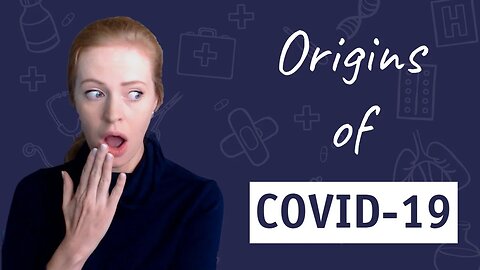 Dr. Sam Bailey - The Origins of COVID-19