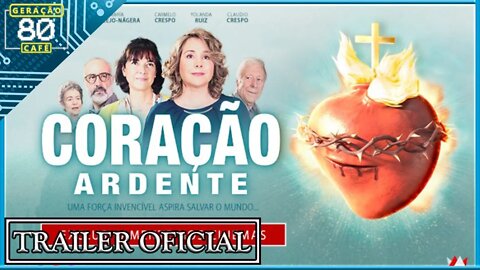 CORAÇÃO ARDENTE - Trailer (Legendado)