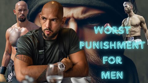 The Worst Punishment For A Man - Andrew Tate Warning