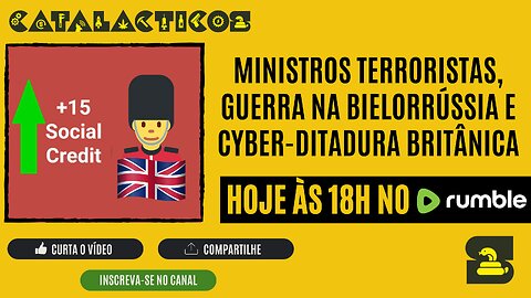 #119 Ministros Terroristas, Guerra Na Bielorrússia E Cyber-Ditadura Britânica