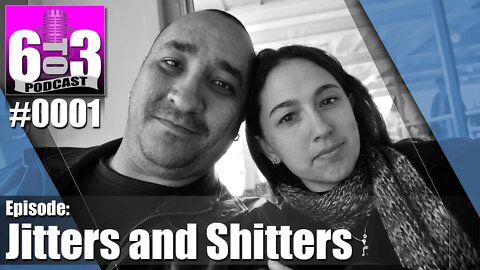 6 to 3 Podcast - 0001 - Jitters and Shitters