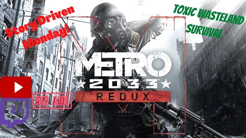 Story Driven Monday - Metro 2033 - Aussie Man takes on Toxic Wasteland! *First Playthrough*