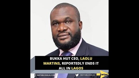 Bukka Hut co-owner, Laolu Martins, is dead