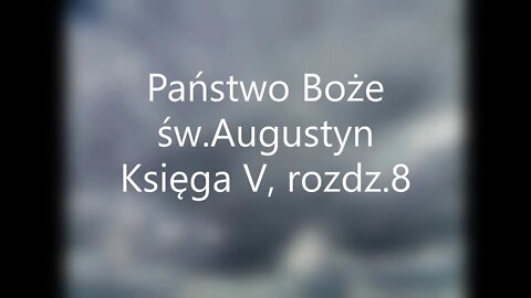 Państwo Boże -św.Augustyn Księga V, rozdz. 8