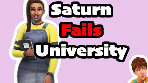 Saturn Fails University! | Sims 4 PS4/PS5